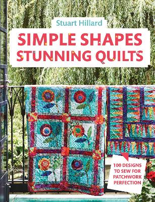 Simple Shapes Stunning Quilts: 100 designs to sew for patchwork perfection book