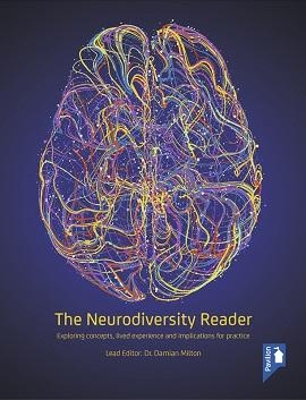 The Neurodiversity Reader: Exploring Concepts, Lived Experience and Implications for Practice book