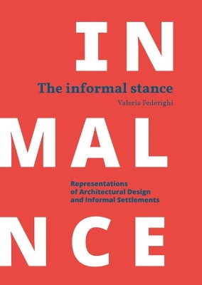 Informal Stance: Representations of Architectural Design and Informal Settlements book