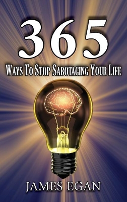 365 Ways To Stop Sabotaging Your Life book