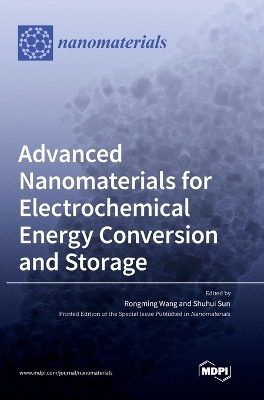 Advanced Nanomaterials for Electrochemical Energy Conversion and Storage book