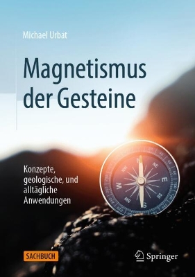 Magnetismus der Gesteine: Konzepte, geologische, und alltägliche Anwendungen book