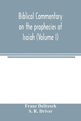 Biblical commentary on the prophecies of Isaiah (Volume I) book