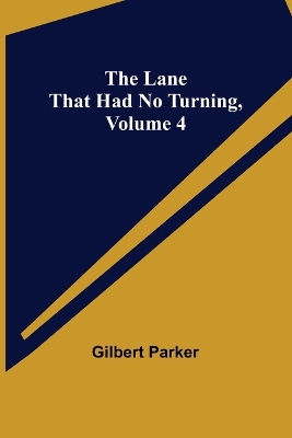 The Lane That Had No Turning, Volume 4 book