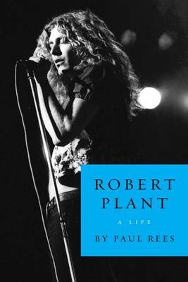 Robert Plant by Paul Rees