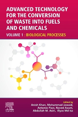 Advanced Technology for the Conversion of Waste into Fuels and Chemicals: Volume 1: Biological Processes book