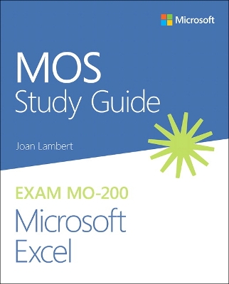 MOS Study Guide for Microsoft Excel Exam MO-200 by Joan Lambert