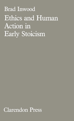Ethics and Human Action in Early Stoicism book