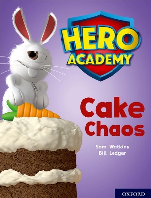 Hero Academy: Oxford Level 7, Turquoise Book Band: Cake Chaos book