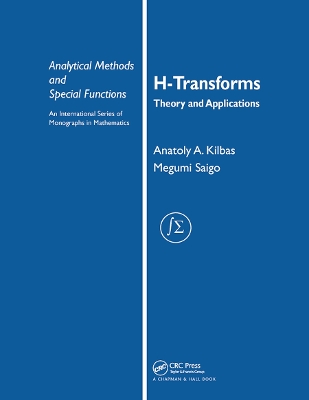 H-Transforms: Theory and Applications by Anatoly A. Kilbas