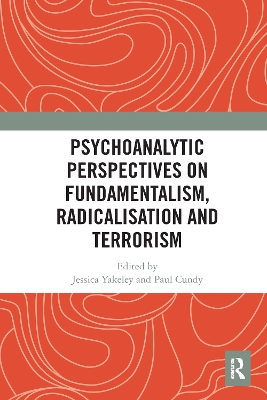 Psychoanalytic Perspectives on Fundamentalism, Radicalisation and Terrorism book