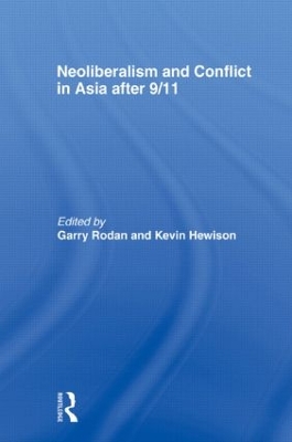 Neoliberalism and Conflict In Asia After 9/11 by Garry Rodan