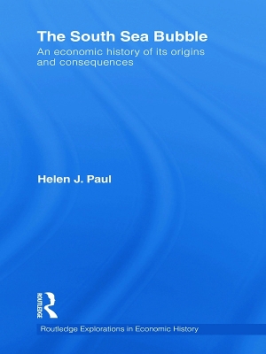 The South Sea Bubble: An Economic History of its Origins and Consequences. by Helen Paul
