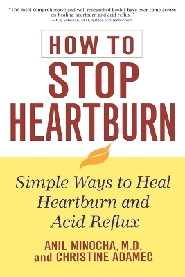 How to Stop Heartburn by Anil Minocha