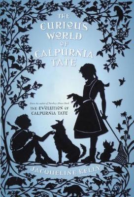 The Curious World of Calpurnia Tate by Jacqueline Kelly