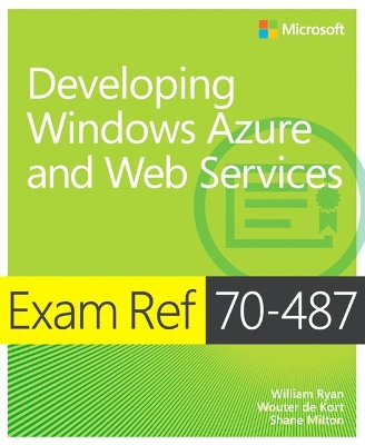 Exam Ref 70-487 Developing Windows Azure and Web Services (MCSD) book