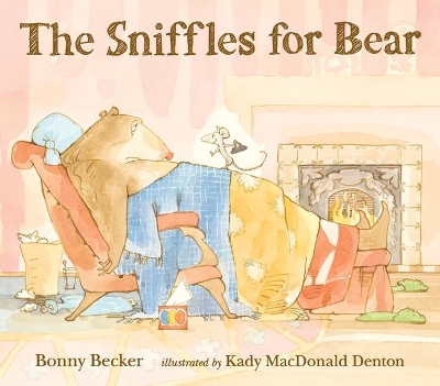 The The Sniffles for Bear by Kady MacDonald Denton