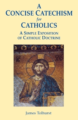 Concise Catechism for Catholics book