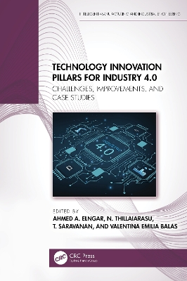 Technology Innovation Pillars for Industry 4.0: Challenges, Improvements, and Case Studies book