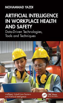 Artificial Intelligence in Workplace Health and Safety: Data-Driven Technologies, Tools and Techniques book