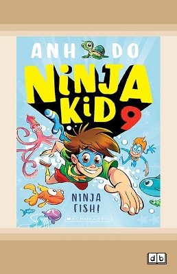 Ninja Fish! (Ninja Kid 9) by Anh Do