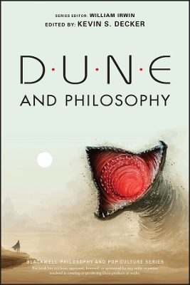 Dune and Philosophy: Minds, Monads, and Muad'Dib book