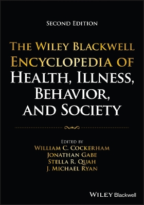 The Wiley Blackwell Encyclopedia of Health, Illness, Behavior, and Society, 6 Volume Set book