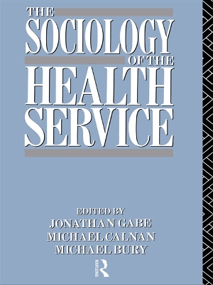 The The Sociology of the Health Service by Michael Bury