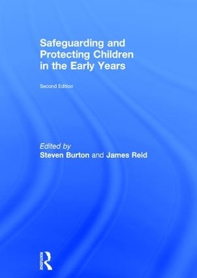 Safeguarding and Protecting Children in the Early Years by Steven Burton