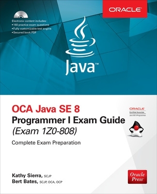 OCA Java SE 8 Programmer I Exam Guide (Exams 1Z0-808) book