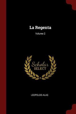 La Regenta; Volume 2 by Leopoldo Alas