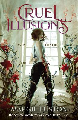 Cruel Illusions: the deliciously dark and addictive magical fantasy by Margie Fuston