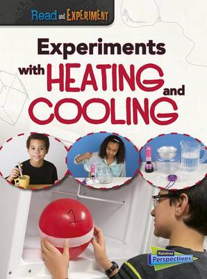 Experiments with Heating and Cooling by Isabel Thomas