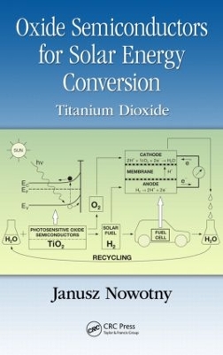 Oxide Semiconductors for Solar Energy Conversion book