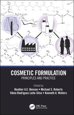 Cosmetic Formulation: Principles and Practice by Heather A.E. Benson