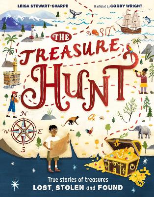The Treasure Hunt: True stories of treasures lost, stolen and found by Leisa Stewart-Sharpe