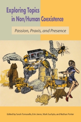 Exploring Non/Human Coexistence: Passion, Praxis, and Presence book