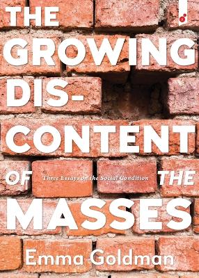 The Growing Discontent of the Masses: Three Essays on the Social Condition book