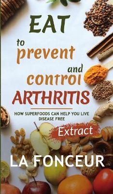 Eat to Prevent and Control Arthritis (Extract Edition) book