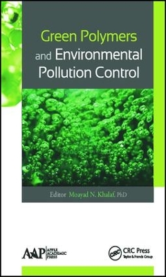 Green Polymers and Environmental Pollution Control by Moayad N. Khalaf