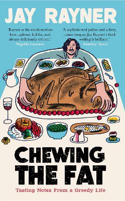 Chewing the Fat: Tasting notes from a greedy life book