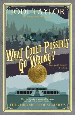 What Could Possibly Go Wrong? by Jodi Taylor