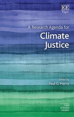 A Research Agenda for Climate Justice by Paul G. Harris