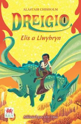 Dreigio: 3. Elis a Llwybryn by Alastair Chisholm