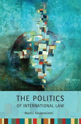 Politics of International Law by Martti Koskenniemi