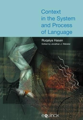 Context in the System and Process of Language by Ruqaiya Hasan