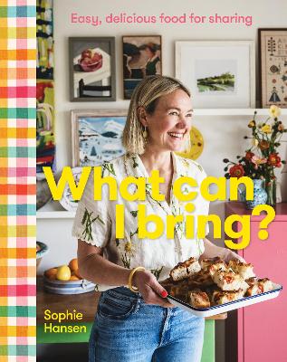 What Can I Bring?: Easy, delicious food for sharing book
