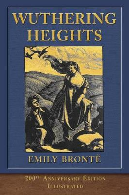 Wuthering Heights: Illustrated 200th Anniversary Edition book