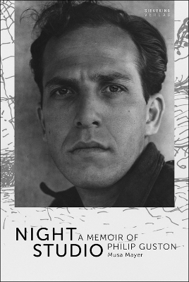 Night Studio. A Memoir of Philip Guston by Musa Mayer