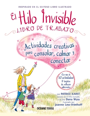 El Hilo Invisible. Libro de Trabajo: Actividades Creativas Para Consolar, Calmar Y Conectar book